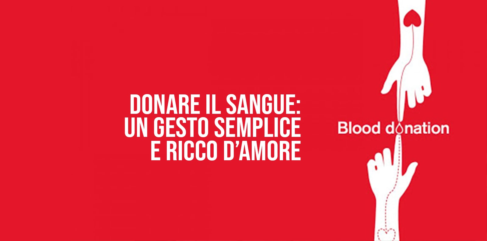 DONARE IL SANGUE: UN GESTO SEMPLICE E RICCO D’AMORE